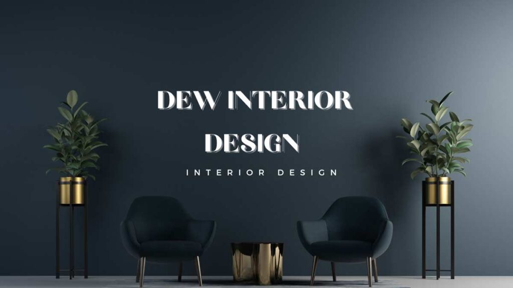 Dew Interior Design